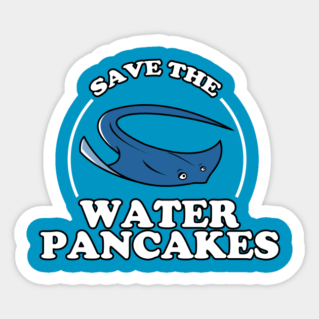 Save The Water Pancakes Sticker by dumbshirts